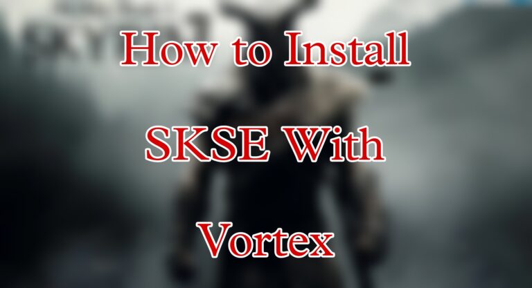 How to Install Skyrim Script Extender With Vortex